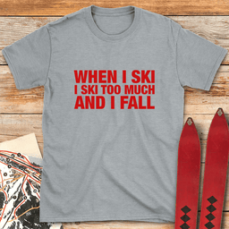 And I Fall T Shirt Gift For Skier