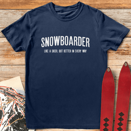 Boarding Is Better T Shirt Gift For Skier