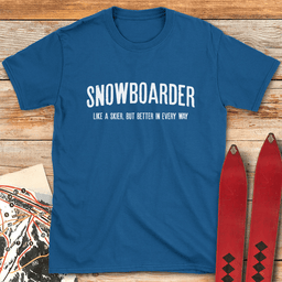 Boarding Is Better T Shirt Gift For Skier
