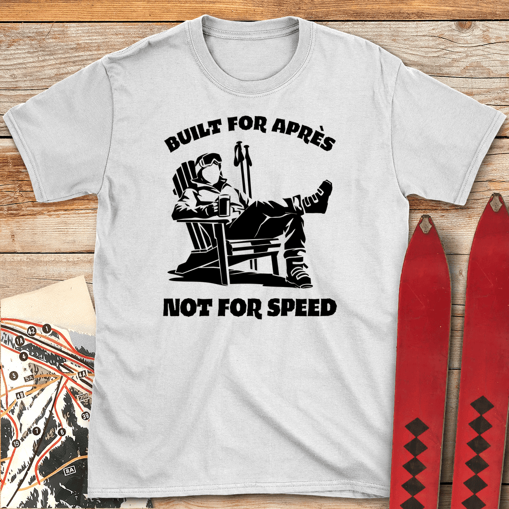 Built For Après T Shirt Gift For Skier