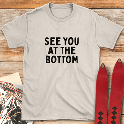At The Bottom T Shirt Gift For Skier