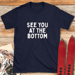 At The Bottom T Shirt Gift For Skier