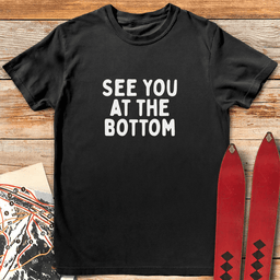 At The Bottom T Shirt Gift For Skier
