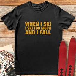 And I Fall T Shirt Gift For Skier