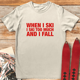And I Fall T Shirt Gift For Skier