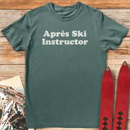Après Ski Instructor T Shirt Gift For Skier