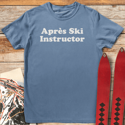 Après Ski Instructor T Shirt Gift For Skier