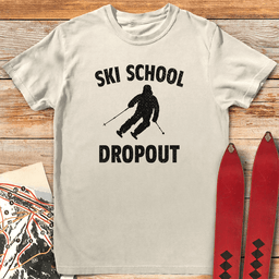 Another Ski School Dropout T Shirt Gift For Skier
