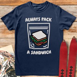 Always Sandwich T Shirt Gift For Skier