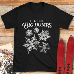 Big Dump Lover T Shirt Gift For Skier
