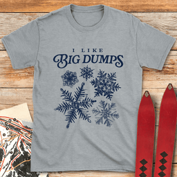Big Dump Lover T Shirt Gift For Skier