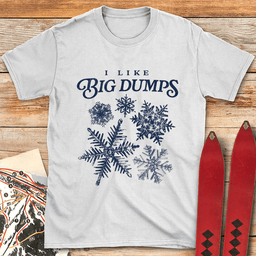 Big Dump Lover T Shirt Gift For Skier