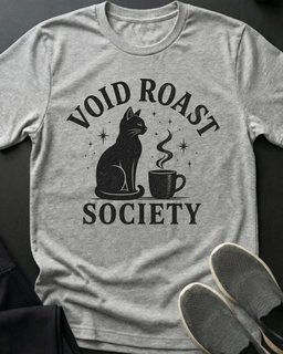 Void Roast Tee Gift For Cat Lover