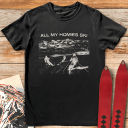 All My Homies Ski T Shirt Gift For Skier