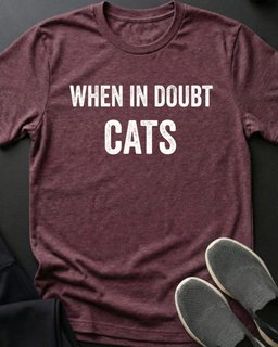 When In Doubt Tee Gift For Cat Lover