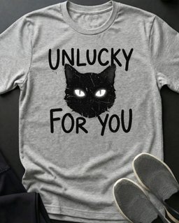 Unlucky For You Tee Gift For Cat Lover