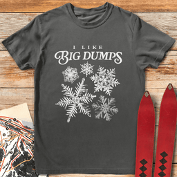 Big Dump Lover T Shirt Gift For Skier
