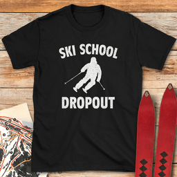 Another Ski School Dropout T Shirt Gift For Skier
