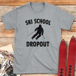 Another Ski School Dropout T Shirt Gift For Skier