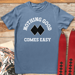 Good Aint Easy T Shirt Gift For Skier