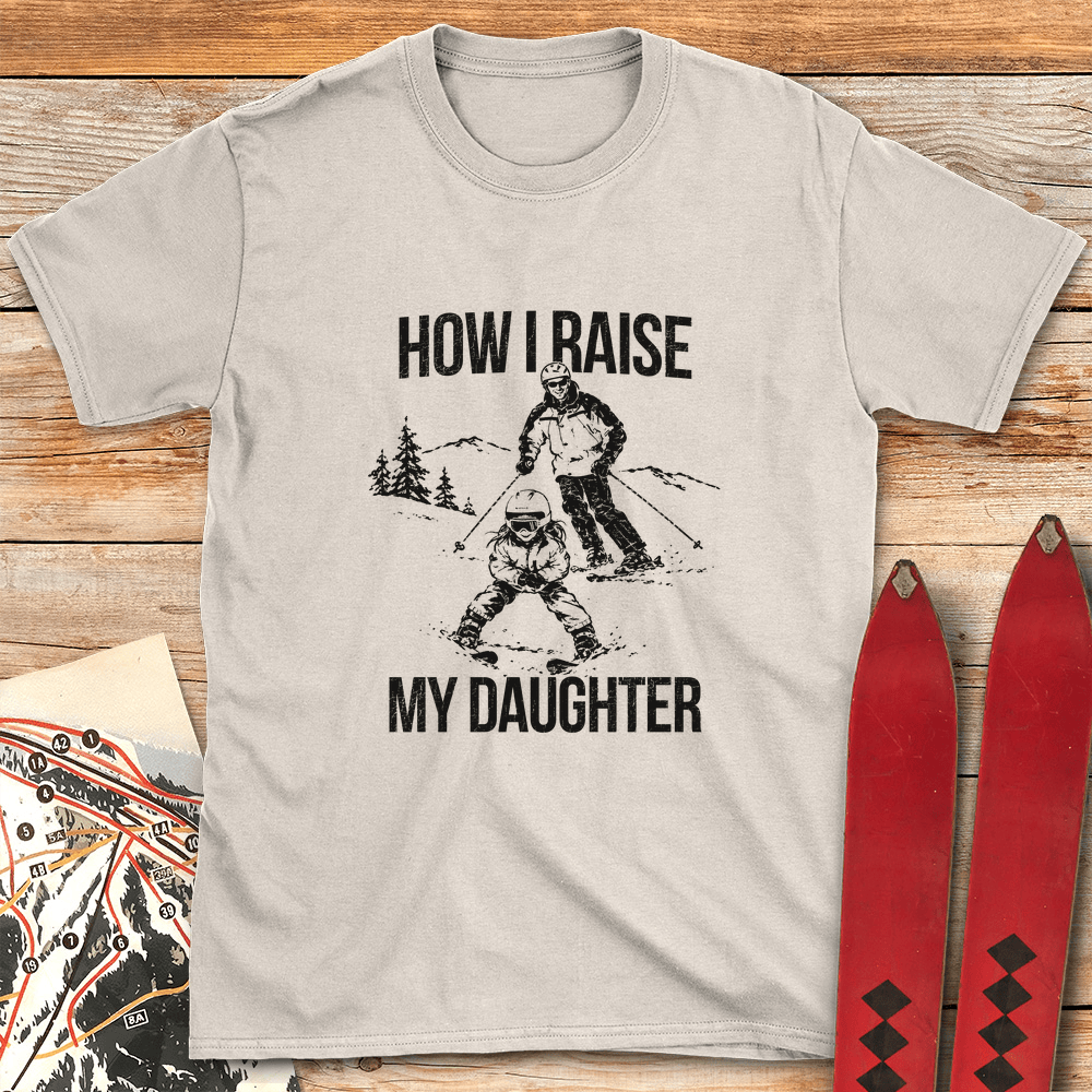 Daughter Raised Right T Shirt Gift For Skier
