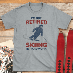 Im Not Retired T Shirt Gift For Skier