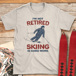 Im Not Retired T Shirt Gift For Skier