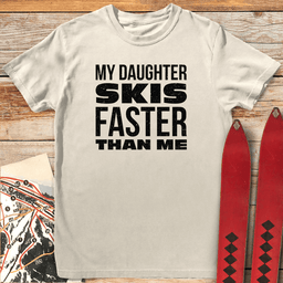 Daughter Skis Faster T Shirt Gift For Skier