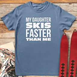 Daughter Skis Faster T Shirt Gift For Skier