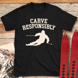 Carve Responsibly T Shirt Gift For Skier