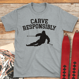 Carve Responsibly T Shirt Gift For Skier
