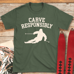 Carve Responsibly T Shirt Gift For Skier