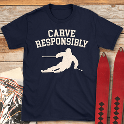 Carve Responsibly T Shirt Gift For Skier