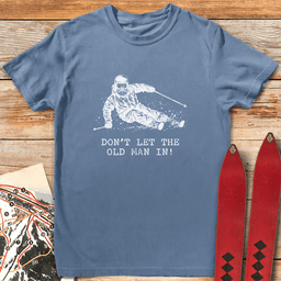 Dont Let Him In T Shirt Gift For Skier