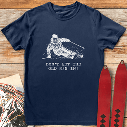 Dont Let Him In T Shirt Gift For Skier