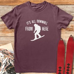 Downhill From Here Snowboard T Shirt Gift For Snowboarder