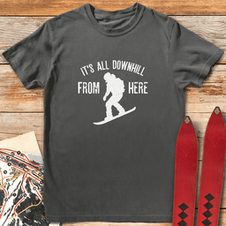 Downhill From Here Snowboard T Shirt Gift For Snowboarder