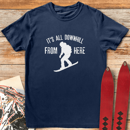 Downhill From Here Snowboard T Shirt Gift For Snowboarder