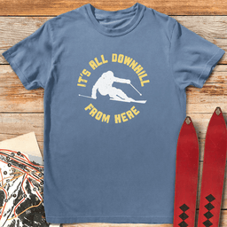 Downhill From Here T Shirt Gift For Skier