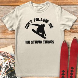 Dont Follow Me Snowboard T Shirt Gift For Snowboarder
