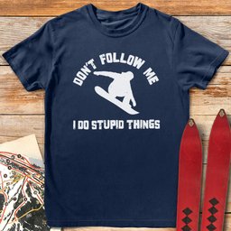 Dont Follow Me Snowboard T Shirt Gift For Snowboarder