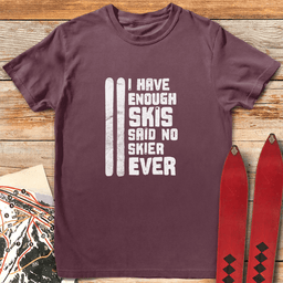Enough Skis T Shirt Gift For Skier