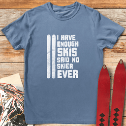 Enough Skis T Shirt Gift For Skier