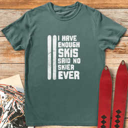 Enough Skis T Shirt Gift For Skier