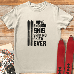 Enough Skis T Shirt Gift For Skier