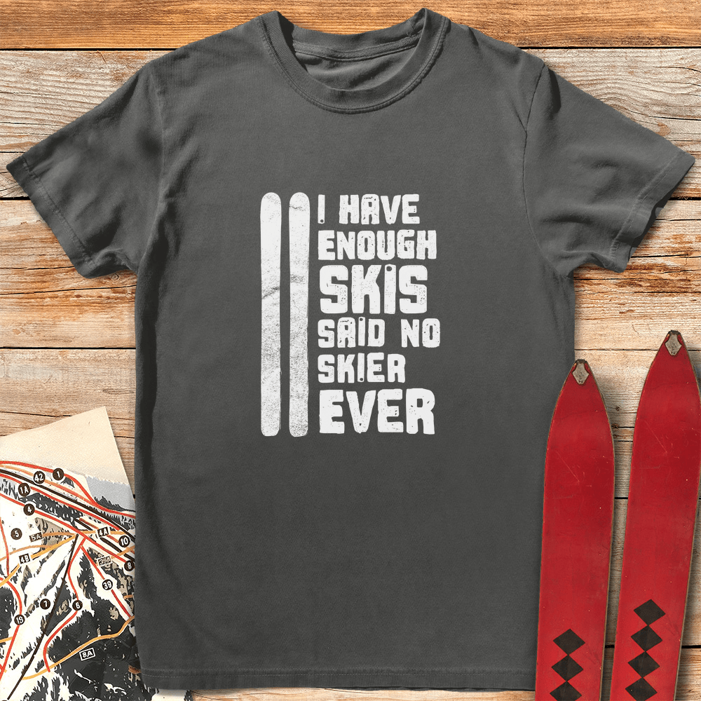 Enough Skis T Shirt Gift For Skier