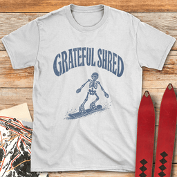 Grateful Shred Snowboarder T Shirt Gift For Snowboarder