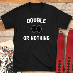 Double Or Nothing T Shirt Gift For Skier