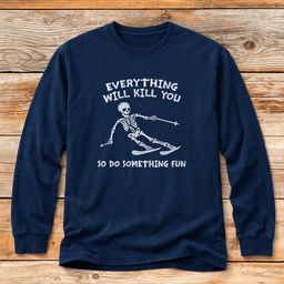 Everything Kills T Shirt Gift For Skier