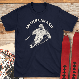 Emails Can Wait T Shirt Gift For Skier